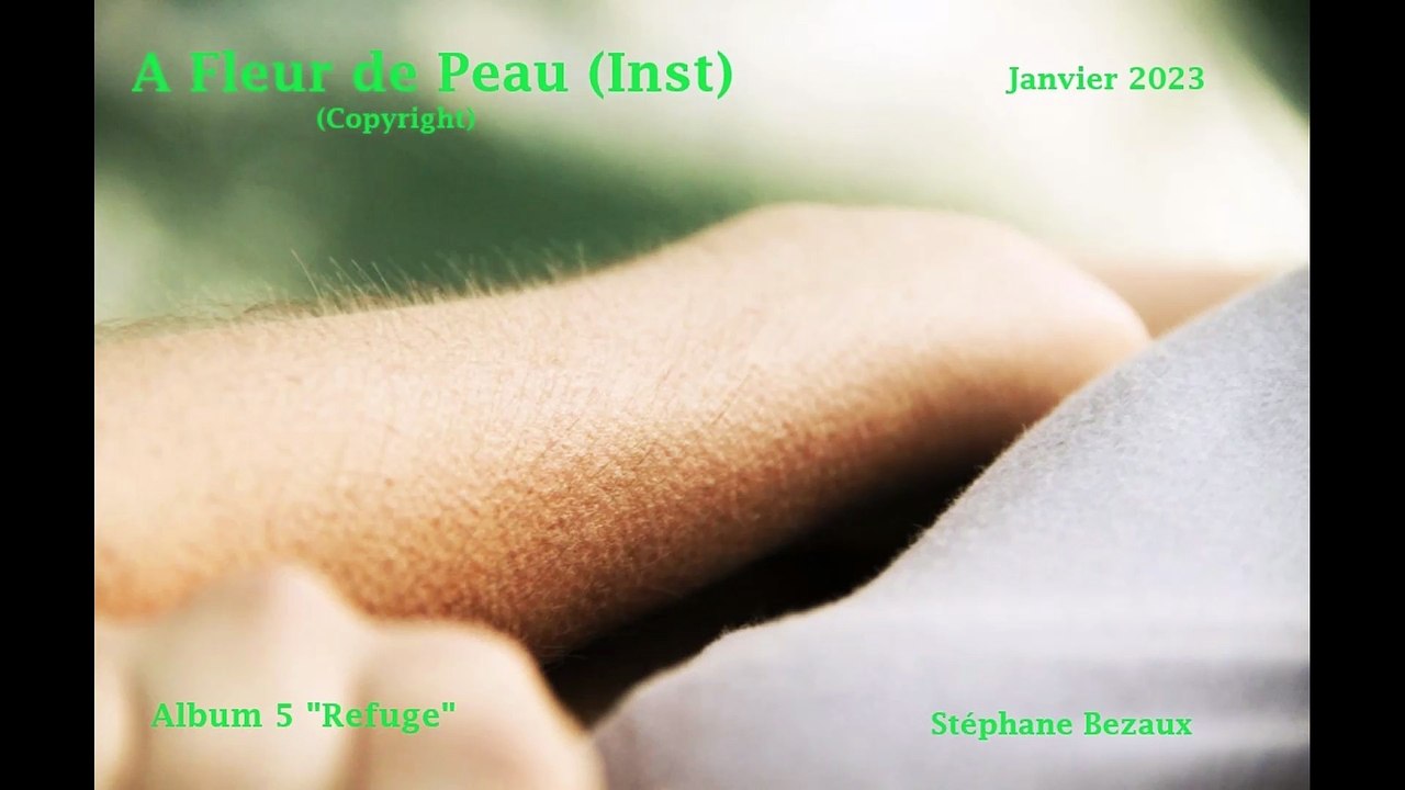 A FLEUR DE PEAU (INST)