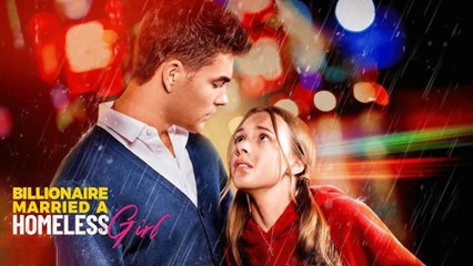The Billionaire Married A Homeless Girl – Full HD Movie 2025 [EngSub]