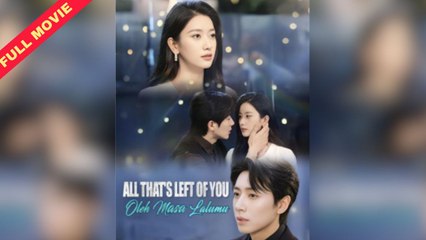 All That’s Left Of You Is History – Full HD Movie | English Sub