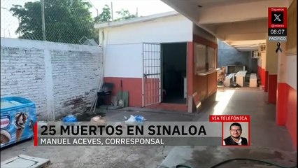 Continúa la violencia en Sinaloa dejando un saldo de 25 muertos