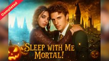 [English Trending Podcast] Sleep with Me, Mortal! (Completed) Movie 2025