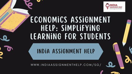 Economics Assignment Help Simplifying Learning for Students
