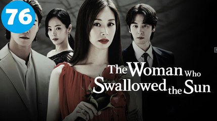 The Woman Who Swallowed the Sun Episode 76 | Eng Sub