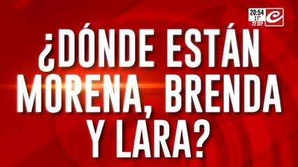 ¿Donde están Morena, Brenda y Lara?