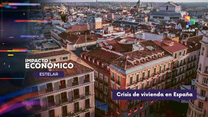 Crisis de vivienda que afecta a España IMPACTO ECONÓMICO ESTELAR 22-09-2025