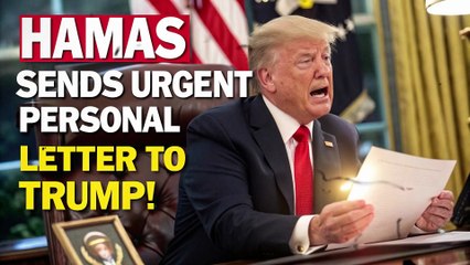 Hamas Sends Urgent Personal Letter to Trump!