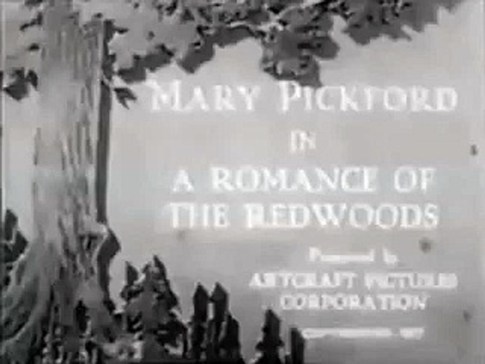 Mary Pickford’s Silent Adventure – The Redwoods (1917)