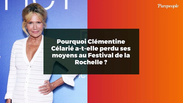 Pourquoi Clémentine Célarié a-t-elle perdu ses moyens au Festival de la Rochelle ?