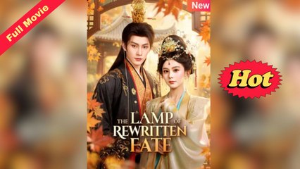 The Lamp Rewritten Fate | Chinese Drama