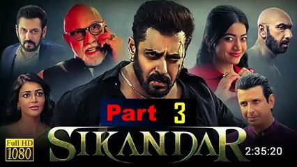 Sikandar (2025) Part 3 - Salman Khan's Powerful Action Drama of Justice and Redemption