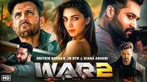 War 2 Full Movie - Hrithik Roshan, Jr NTR, Kiara Advani - YRF Spy Universe - New Hindi Action Movie