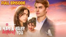 I Had a Baby without You (2025) Full Episode