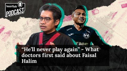 “He’ll never play again” - What doctors first said about Faisal Halim
