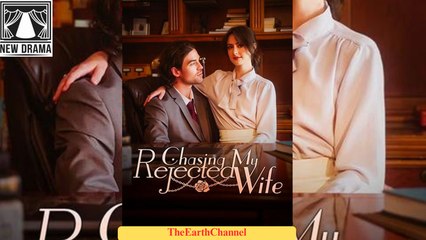 🍏💙🏴 01.01 - 11.30 🔥 Chasing My Rejected Wife dailymotion 🌐x9qykei