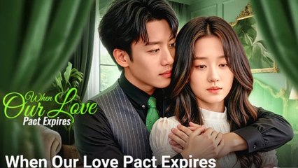 When Our Love Pact Expires - Full Movie