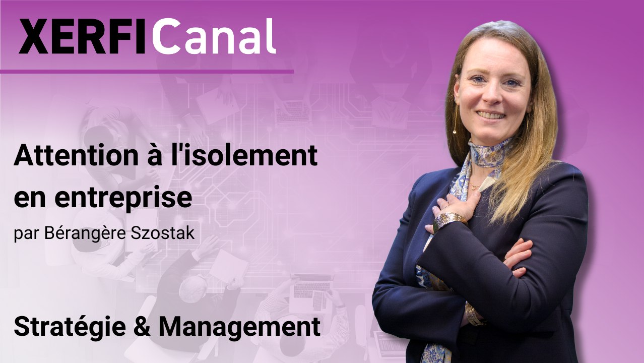 Attention à l'isolement en entreprise [Bérangère Szostak]