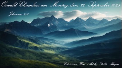 Oswald Chambers am Montag, dem 22. September 2025, zu Johannes 7,17