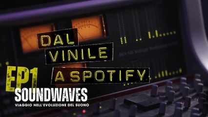 Soundwaves EP1 - Dal Vinile a Spotify