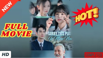 💛🍏 🔥 Sorry, This Plot Is Mine Now - Full Movie