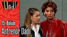 Antrenör Dadı - Dadı 15.Bölüm Sahneleri