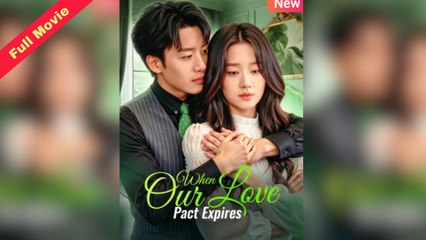 When Our Love Pact Expires (2025) - FULL HD [Eng Sub]