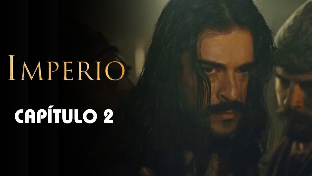 IMPERIO | CAPÍTULO 2 COMPLETO