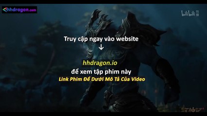 Mục Thần Ký Tập 50 Vietsub Thuyết Minh Tiếng Việt