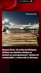 Buenos Aires: Un avión de Ethiopian Airlines con destino a Ezeiza se declaró en emergencia por “mínimo de combustible” y sobrevoló La Matanza.