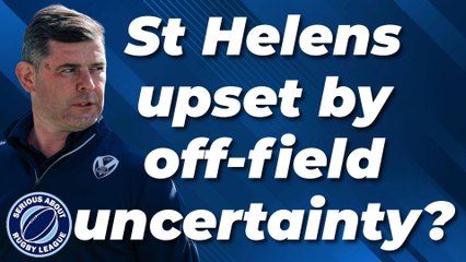Is uncertainty off-field derailing St Helens' on-field performances?