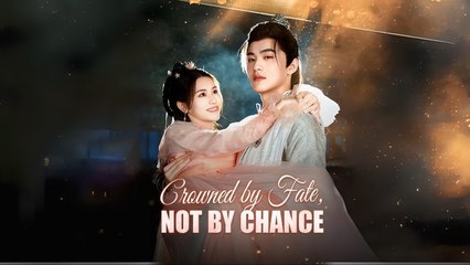 Crowned By Fate, Not By Chance – Full HD Movie 2025 [EngSub]