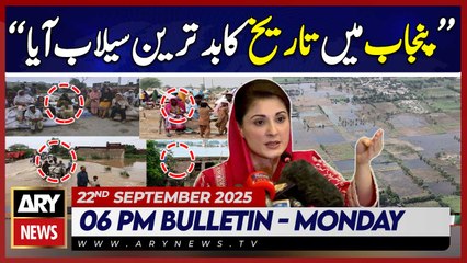 Maryam Nawaz's Huge Statement || ARY News 6 PM News Bulletin || 22nd Sep 2025 - Flood in Punjab