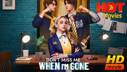 Don't Miss Me When I'm Gone | Full Movie HD - Best Drama ShortFilms Hot Female Drama Family Drama Modern Emotional Sentimental Teen Girl Power Love Triangle USA Contemporary All Ages Student Childhood Sweetheart Strong-Willed Billionaire Redemption