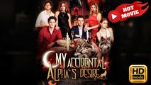 My Accidental Alpha's Desire | Full Movie HD - Drama ShortFilms Hot