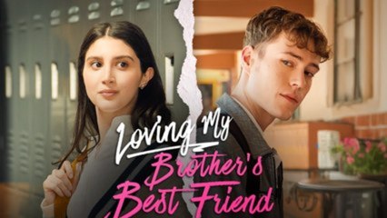 Hot Loving My Brother’s Best Friend (2025) - FULL HD [Eng Sub]