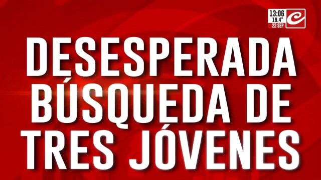 Desesperada búsqueda de tres jóvenes: detuvieron a un sospechoso y le allanan el domicilio