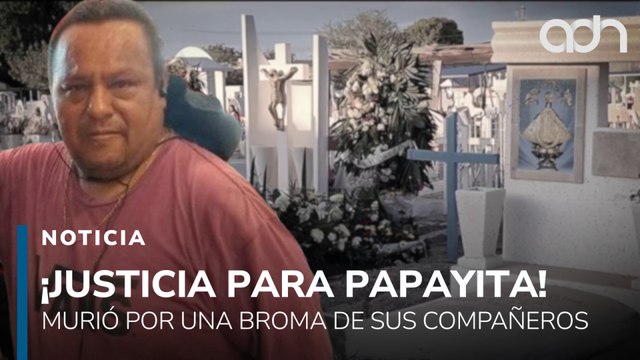 ¡Justicia para Papayita! Carlos murió tras presunta broma de sus compañeros de trabajo