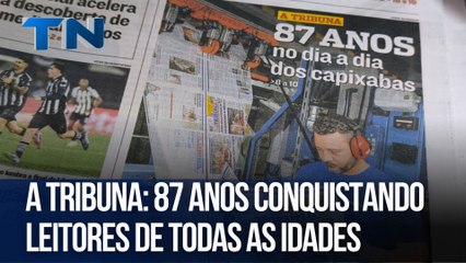 A Tribuna: 87 anos conquistando leitores de todas as idades