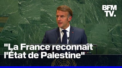 Emmanuel Macron "déclare que la France reconnaît aujourd'hui l'État de Palestine"