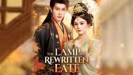 The Lamp Of Rewritten Fate Full Episode - Full Movie