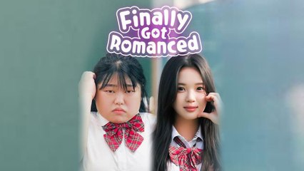 Finally Got Romanced Full Episode - Full Movie