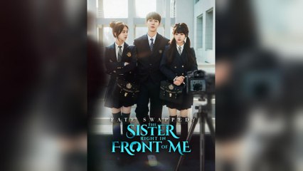 Fate Swapped: The Sister Right In Front Of Me