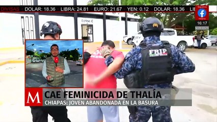Detienen en Chiapas a presunto responsable del feminicidio de Thalía 'N'; pedirán la pena máxima