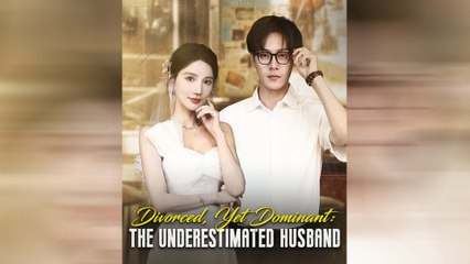 Divorced, Yet Dominant The Underestimated Husband