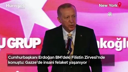 Cumhurbaşkanı Erdoğan BM'deki Filistin Zirvesi'nde konuştu: Gazze'de insani felaket yaşanıyor