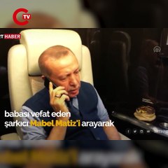 Erdoğan, Mabel Matiz'in babası vefat ettiğinde arayıp başsağlığı dilemiş