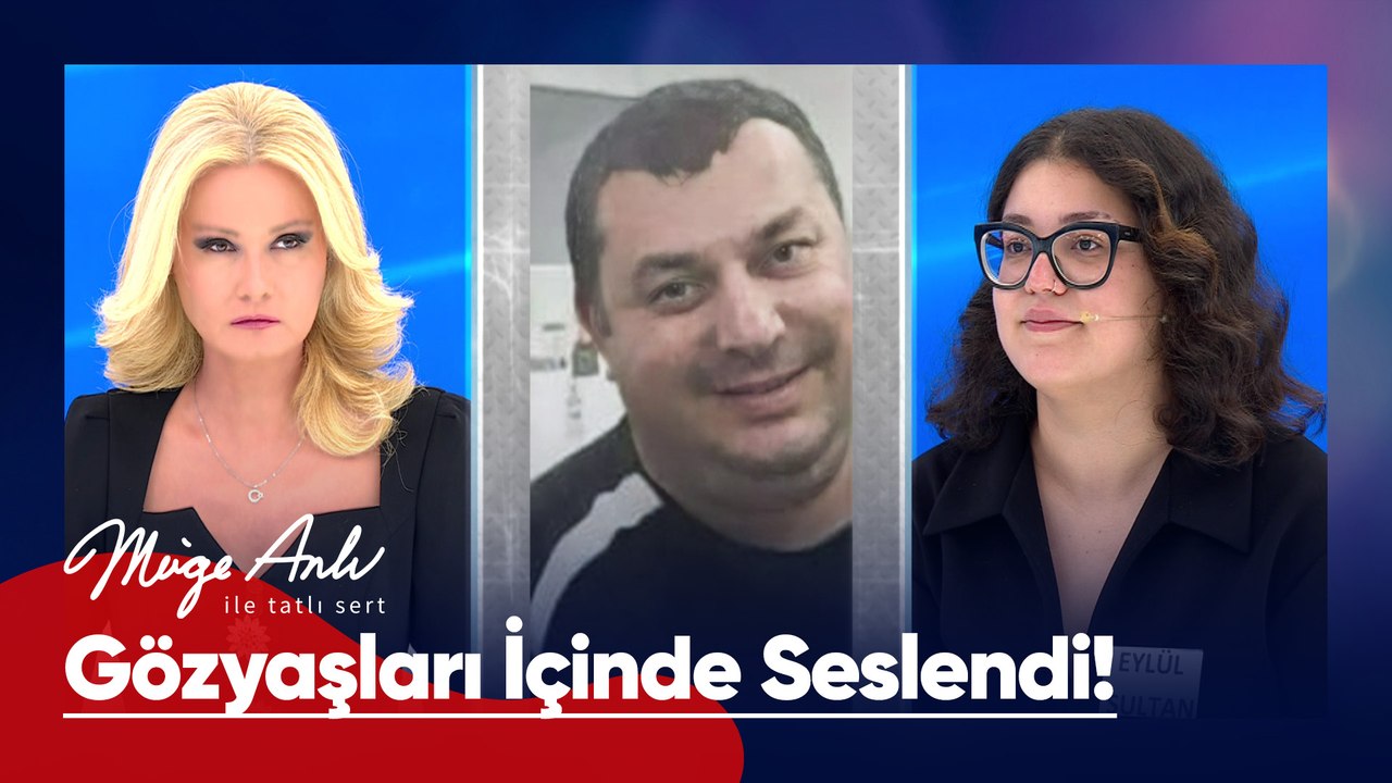Eylül Sultan'ın yıllardır süren baba hasreti! - Müge Anlı ile Tatlı Sert 23 Eylül 2025