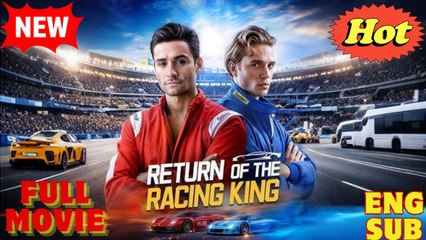 Return Of The Racing King - Full Movie HD - Drama ShortFilms Hot