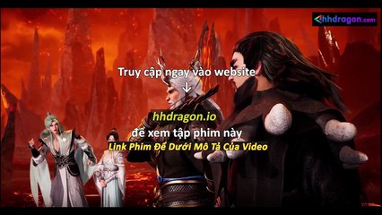 Linh Kiếm Tôn Tập 634 Vietsub Thuyết Minh