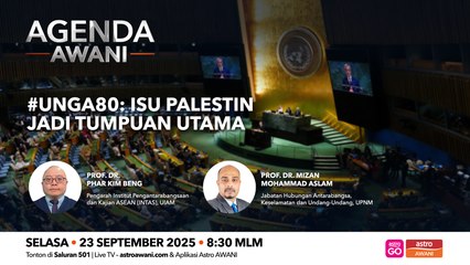 Agenda AWANI: UNGA 80 | Isu Palestin jadi tumpuan utama