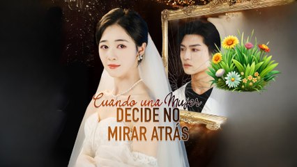 [Doblado]Cuando una Mujer Decide No Mirar Atrás Completo En Español